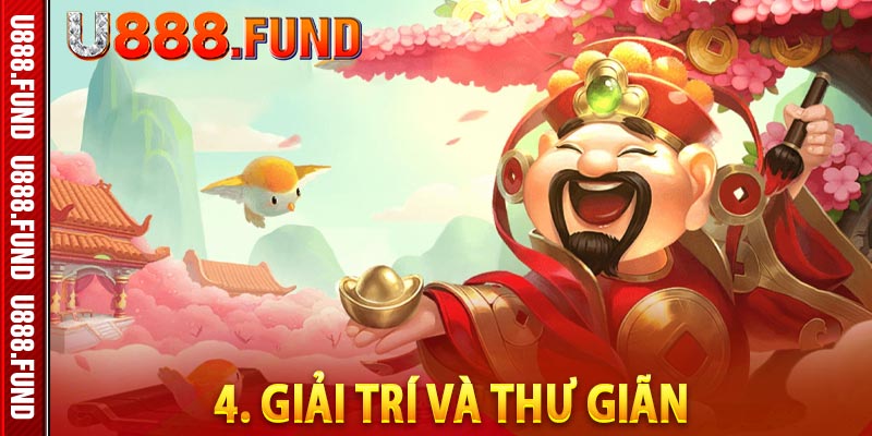 4. Giải trí và thư giãn