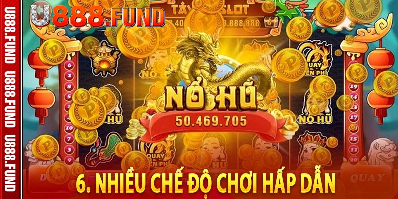 6. Nhiều chế độ chơi hấp dẫn